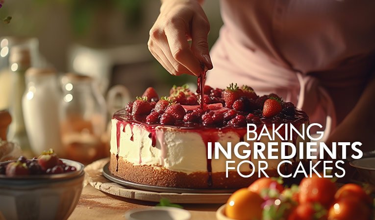 Baking Ingredients for Cakes for Beginners and Experts