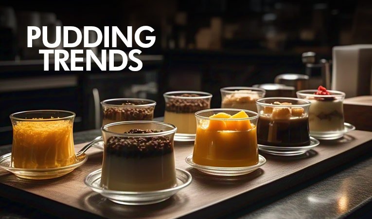 Pudding Trends: Discover the Flavors Everyone Is Talking About